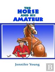The Horse And His Amateur