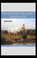 The Horse-Dealer'S Daughter Illustrated