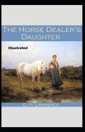 The Horse-Dealer'S Daughter Illustrated