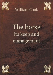 The Horse Its Keep And Management