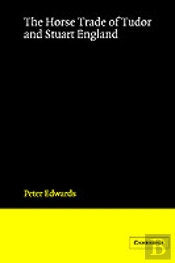 The Horse Trade Of Tudor And Stuart England