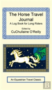 The Horse Travel Journal - A Log Book For Long Riders