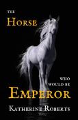 The Horse Who Would Be Emperor