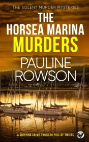 The Horsea Marina Murders A Gripping Crime Thriller Full Of Twists