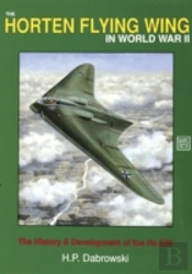 The Horten Flying Wing In World War Ii