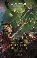 The Horus Heresy Siege Of Terra 6 El Halcon Guerrero