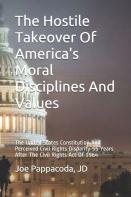 The Hostile Takeover Of America'S Moral Disciplines And Values