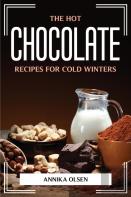 The Hot Chocolate Recipes For Cold Winters