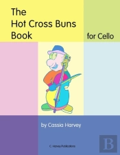 The Hot Cross Buns Book For Cello