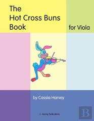 The Hot Cross Buns Book For Viola