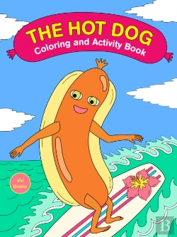 Bertrand.pt - The Hot Dog Coloring And Activity Book