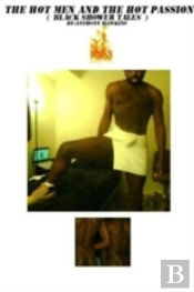 The Hot Men And The Hot Passion (Black Shower Tales)