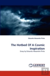 The Hotbed Of A Cosmic Inspiration