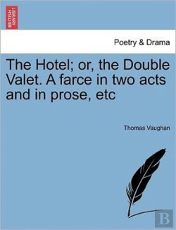Bertrand.pt - The Hotel; Or, The Double Valet. A Farce
