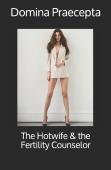 The Hotwife & The Fertility Counselor