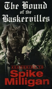 The Hound Of The Baskervilles: According To Spike Milligan