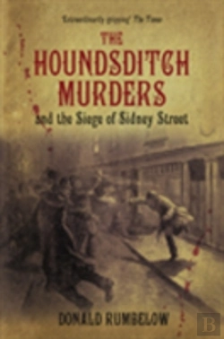 Bertrand.pt - The Houndsditch Murders And The Siege Of Sidney Street