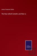 The Hour Which Cometh, And Now Is
