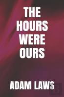 The Hours Were Ours