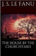 The House By The Church-Yard Illustrated