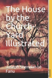 The House By The Church-Yard Illustrated