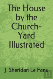 The House By The Church-Yard Illustrated
