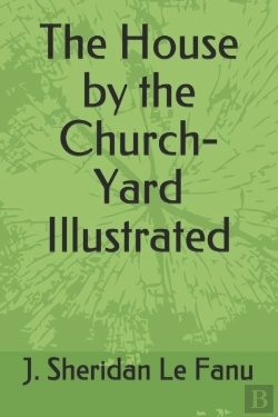 Bertrand.pt - The House By The Church-Yard Illustrated