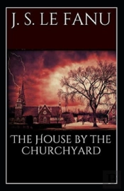 The House By The Church-Yard Illustrated