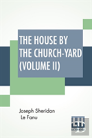 The House By The Church-Yard (Volume Ii)