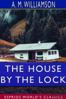 The House By The Lock (Esprios Classics)