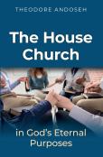 The House Church In God'S Eternal Purposes