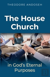 The House Church In God'S Eternal Purposes
