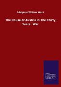 The House Of Austria In The Thirty Years' War