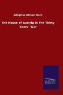The House Of Austria In The Thirty Years' War