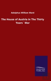 The House Of Austria In The Thirty Years' War