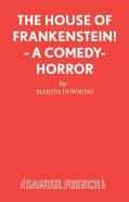 The House Of Frankenstein!