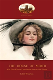 The House Of Mirth: With Edith Wharton'S