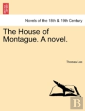 The House Of Montague. A Novel.