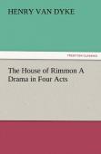 The House Of Rimmon A Drama In Four Acts