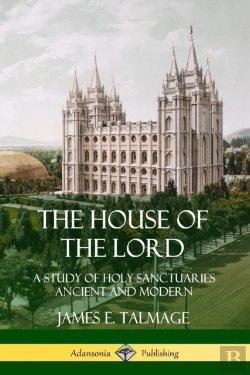 Bertrand.pt - The House Of The Lord: A Study Of Holy Sanctuaries Ancient And Modern