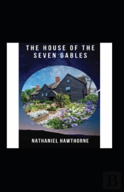 The House Of The Seven Gables Annotated