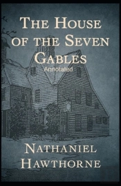 The House Of The Seven Gables Annotated