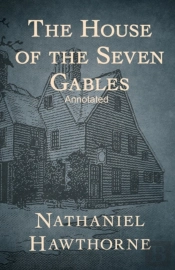 The House Of The Seven Gables Annotated