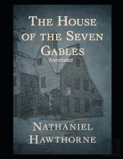 The House Of The Seven Gables Annotated