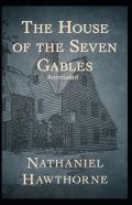 The House Of The Seven Gables Annotated
