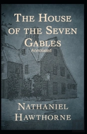 The House Of The Seven Gables Annotated