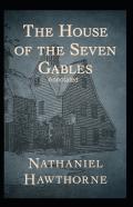 The House Of The Seven Gables Annotated