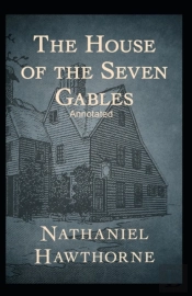 The House Of The Seven Gables Annotated