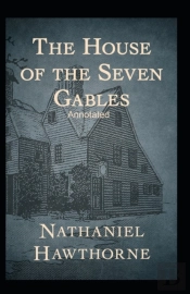 The House Of The Seven Gables Annotated