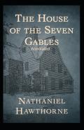 The House Of The Seven Gables Annotated